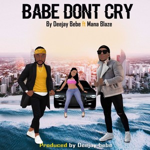 Babe Don't Cry