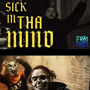 Sick In Tha Mind (Explicit)