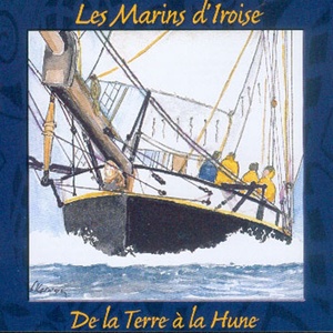 De la Terre à la Hune - chants de marins - Keltia Musique