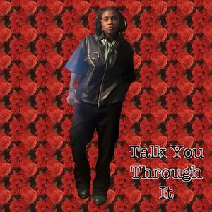 Talk You Through It (Explicit)