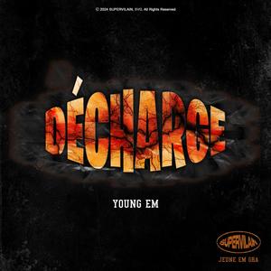 Décharge (feat. Young Em) [Explicit]