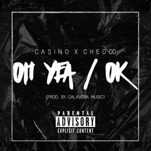 Oh yeah / ok (feat. Cheo od) [Explicit]