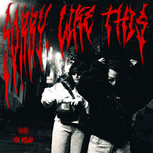 Sorry, Like This (Explicit)