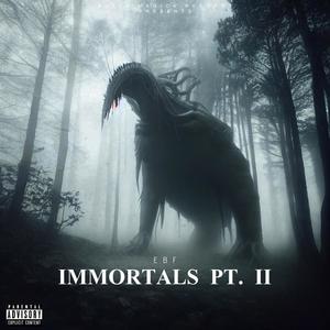 Immortals Pt. II (Explicit)