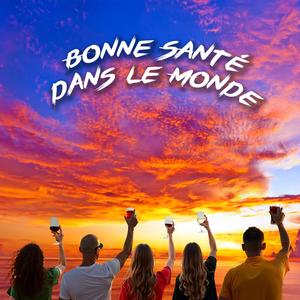 Bonne sante dans le monde (feat. Alma Chomel)