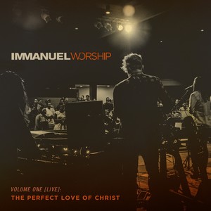 Volume One (Live) : The Perfect Love of Christ