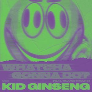 Whatcha Gonna Do? (feat. Tina Weymouth) (Original Mix)