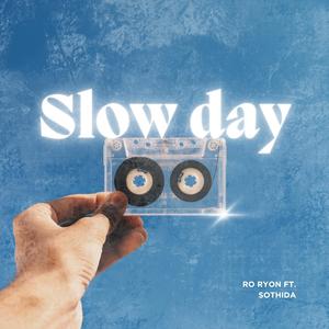 Slow day (feat. Ro Ryon)