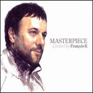 Masterpiece: Mixed by Francois K