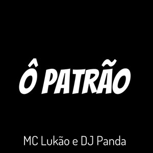 Ô Patrão (Explicit)