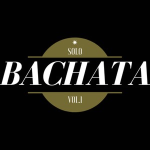 Solo Bachata, Vol. 1