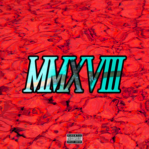 MMXVIII (Explicit)