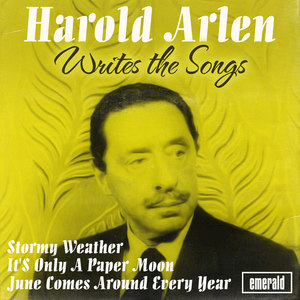 Harold Arlen Writes the Songs