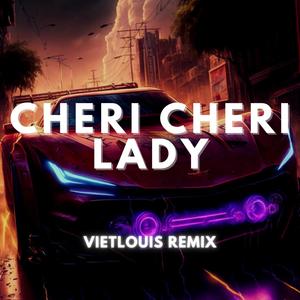 Cheri Cheri Lady (VietLouis Remix|Explicit)