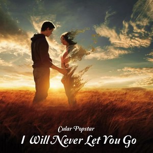 I Will Never Let You