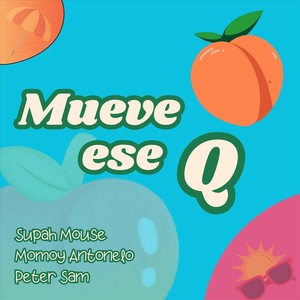 Mueve ese Q (feat. Momoy Antonelo & Peter Sam)