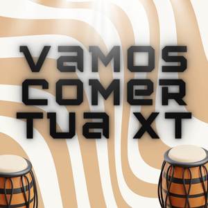 VAMOS COMER TUA XT (Explicit)