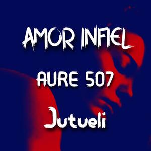 Amor Infiel (feat. Jutueli) [Explicit]