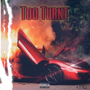 Too Turnt (Explicit)