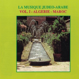 La musique judéo-arabe, Vol. 1: Algérie - Maroc