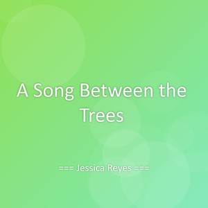 A Song Between the Trees
