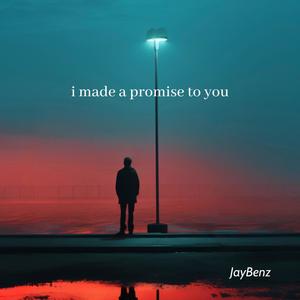i made a promise to you