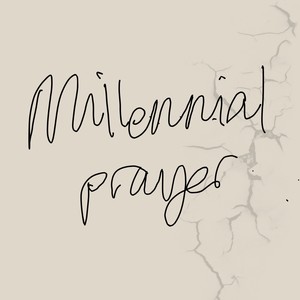 Millennial Prayer