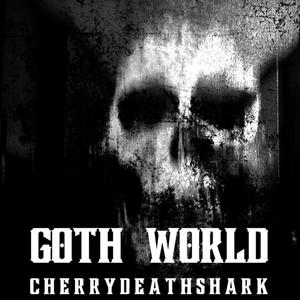 GOTH WORLD (Explicit)