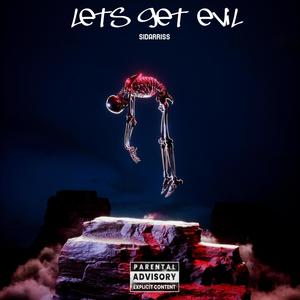 LETS GET EVIL (Explicit)