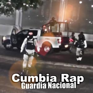 Cumbia Rap Guardia Nacional (Explicit)