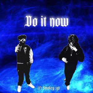 Do It Now (Explicit)