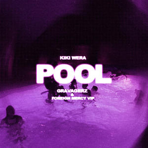 Pool (Gravagerz & FOREIGN MERCY VIP|Explicit)