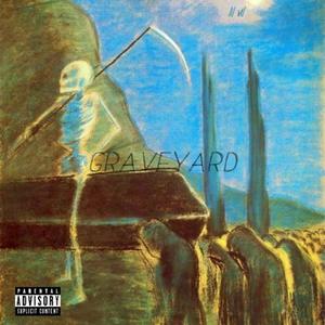 GRAVEYARD (Explicit)