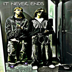 IT NEVER ENDS (Explicit)