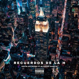 Recuerdos de la H (feat. Alfredo Garcia) [Explicit]