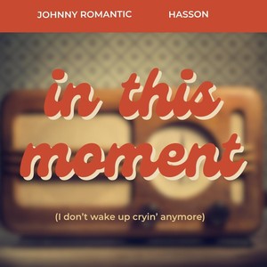 In This Moment (I don't wake up cryin' anymore) [feat. Hasson]