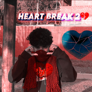 Heart Break 2 (Explicit)