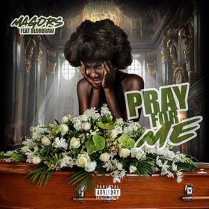 Pray For Me (feat. Blood Raw & Magors) [Explicit]