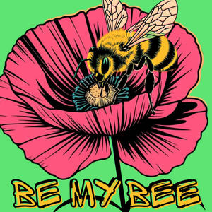 BE MY BEE (Explicit)