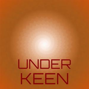 Under Keen