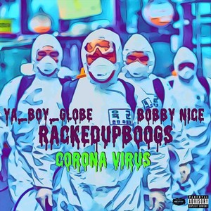 Corona Virus (feat. Ya Boy Globe & Bobby Nice) [Explicit]