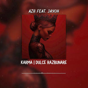 KARMA | Dulce Razbunare (feat. Jayoh) [Explicit]