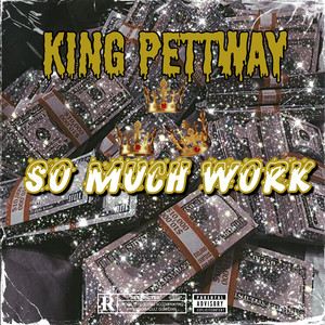 So Much Work (Explicit)