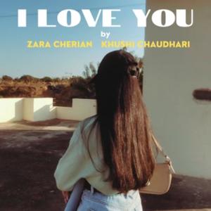 i love you (feat. Khushi Chaudhari)