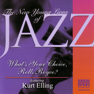 Arkadia Jazz All-Stars - What's Your Choice, Rolls Royce?(feat. Kurt Elling, John Patitucci & Horacio El Negro Hernandez) (New Young Lions)