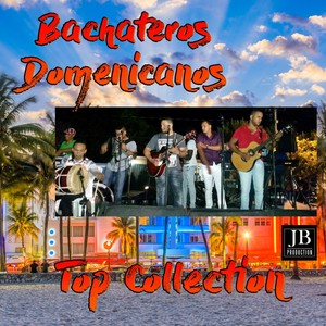 Bachateros Dominicanos Top Collection