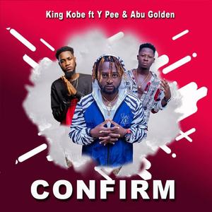 Confirm (feat. Ypee & Abu Golden) [Explicit]