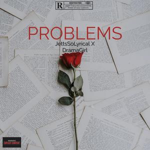 Problems (feat. DramaGirl) [Explicit]