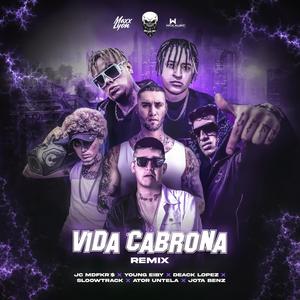 Vida Cabrona (feat. Young Eiby, Ator Untela, Jota Benz, Deack lopez & Sloowtrack) (Remix|Explicit)