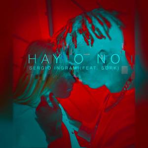 Hay o no (feat. Sork) [Explicit]